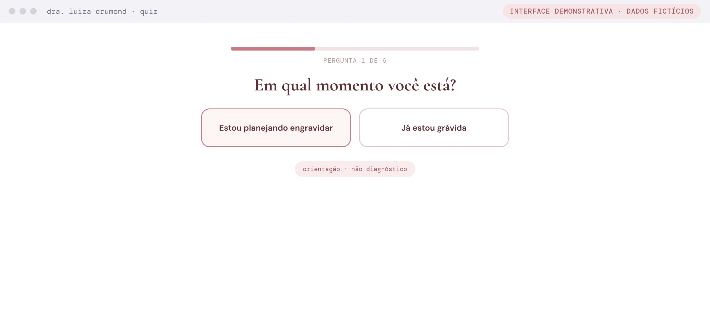 Etapa do quiz: 'Em qual momento você está?' com duas opções e selo orientação, não diagnóstico (interface demonstrativa com dados fictícios)